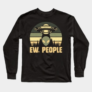 Ew, People Long Sleeve T-Shirt